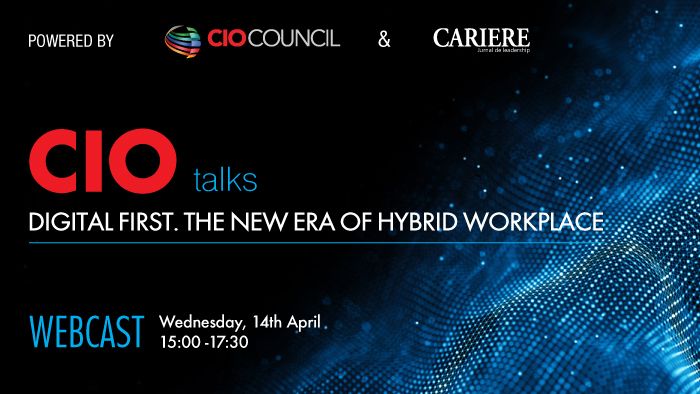 (P) WEBCAST: CIO TALKS - Powered by CIO Council & CARIERE ”Digital first. The new era of hybrid workplace”