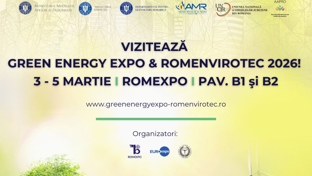 Începe GREEN ENERGY EXPO & ROMENVIROTEC 2026 3–5 martie, Romexpo, Pavilioanele B1 și B2