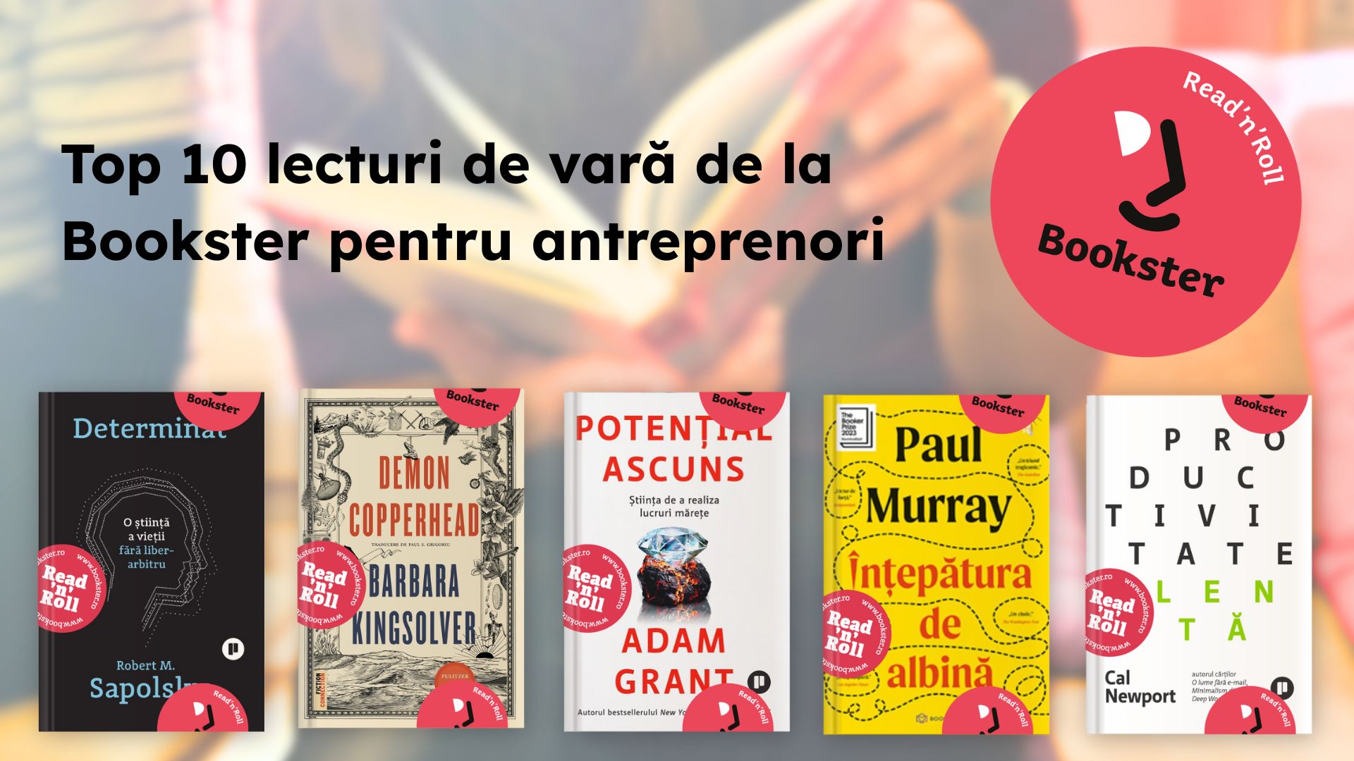 Top 10 lecturi de vară de la Bookster pentru antreprenori
