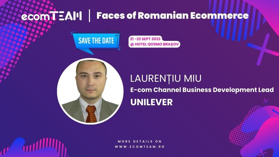 Faces of Romanian eCommerce. Laurențiu Miu, Unilever: O experiență plăcută într-un magazin fizic trebuie să fie la fel și în magazinul online, atât pe desktop, cât și pe mobil.