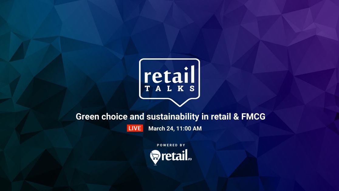 retailTalks - Sustenabilitate în pandemie: Ce provocări și oportunități apar pentru retaileri și producători? Miercuri, 24 martie, de la ora 11