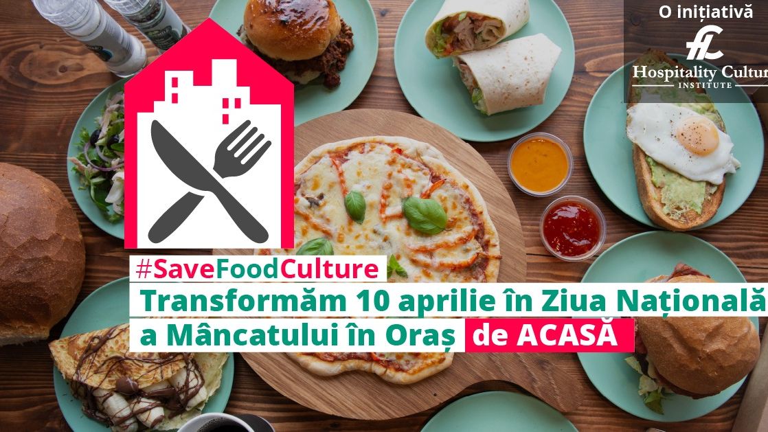 COVID-19 | Hospitality Culture Institute lansează Ziua Mâncatului în Oraș de Acasă pentru a ajuta companiile din domeniul HoReCa