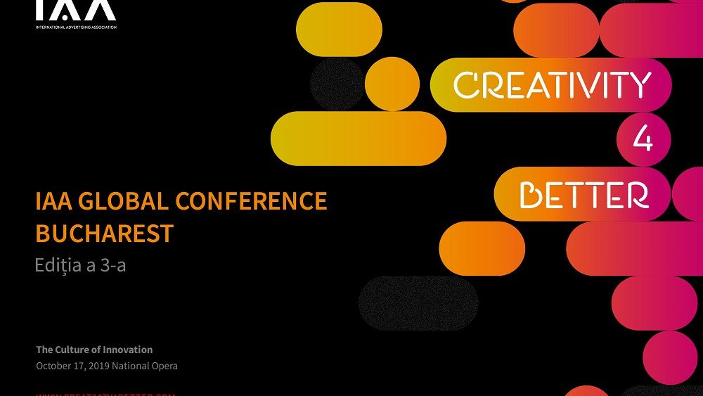 Conferinta Globala IAA "Creativity4Better" revine la Bucuresti cu o a treia editie si anunta primii speakeri