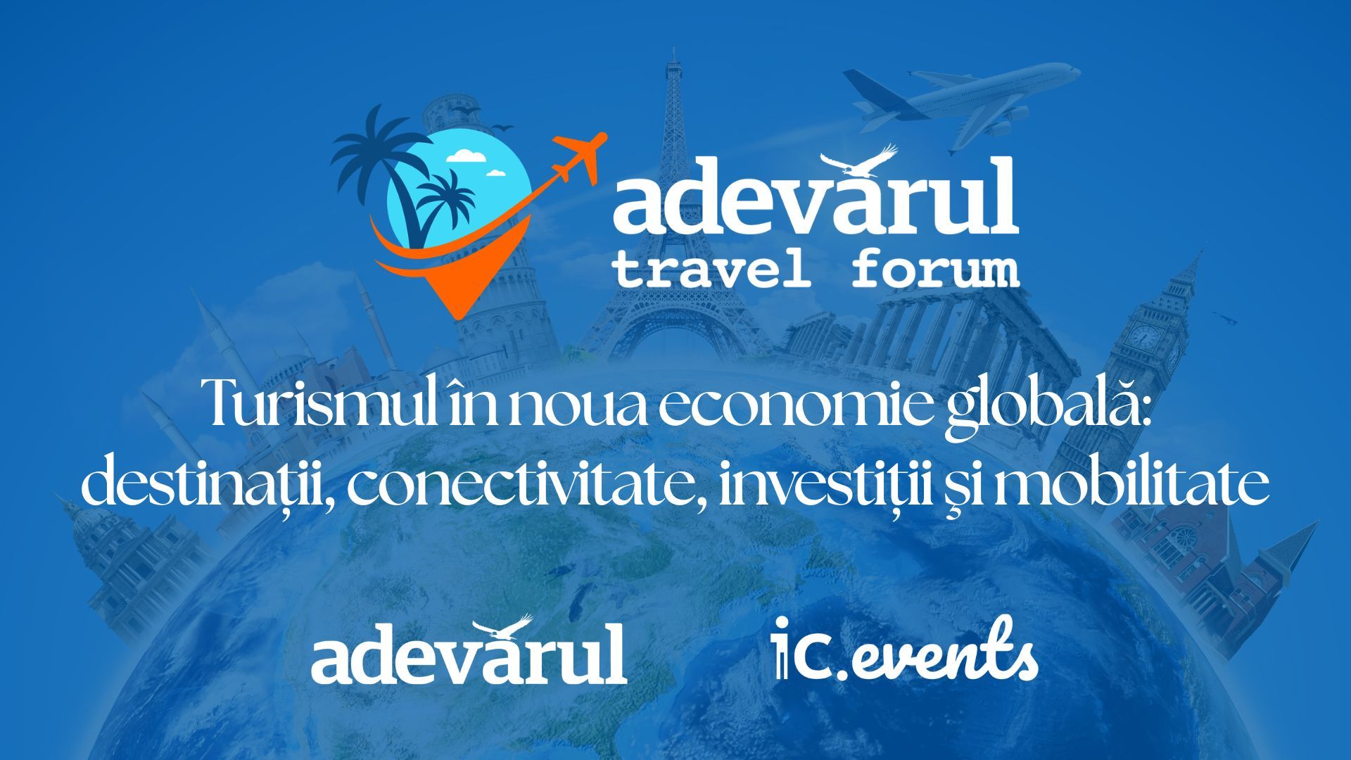 Turismul în noua economie globală: Cum poți participa la evenimentul organizat de „Adevărul”
