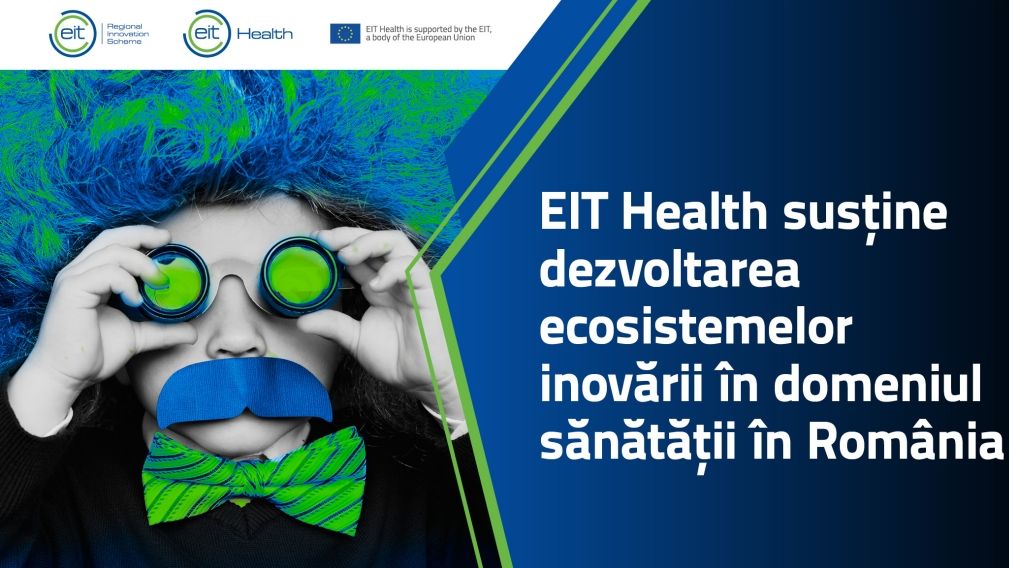 EIT Health sustine dezvoltarea ecosistemelor de inovare in domeniul sanatatii in Romania