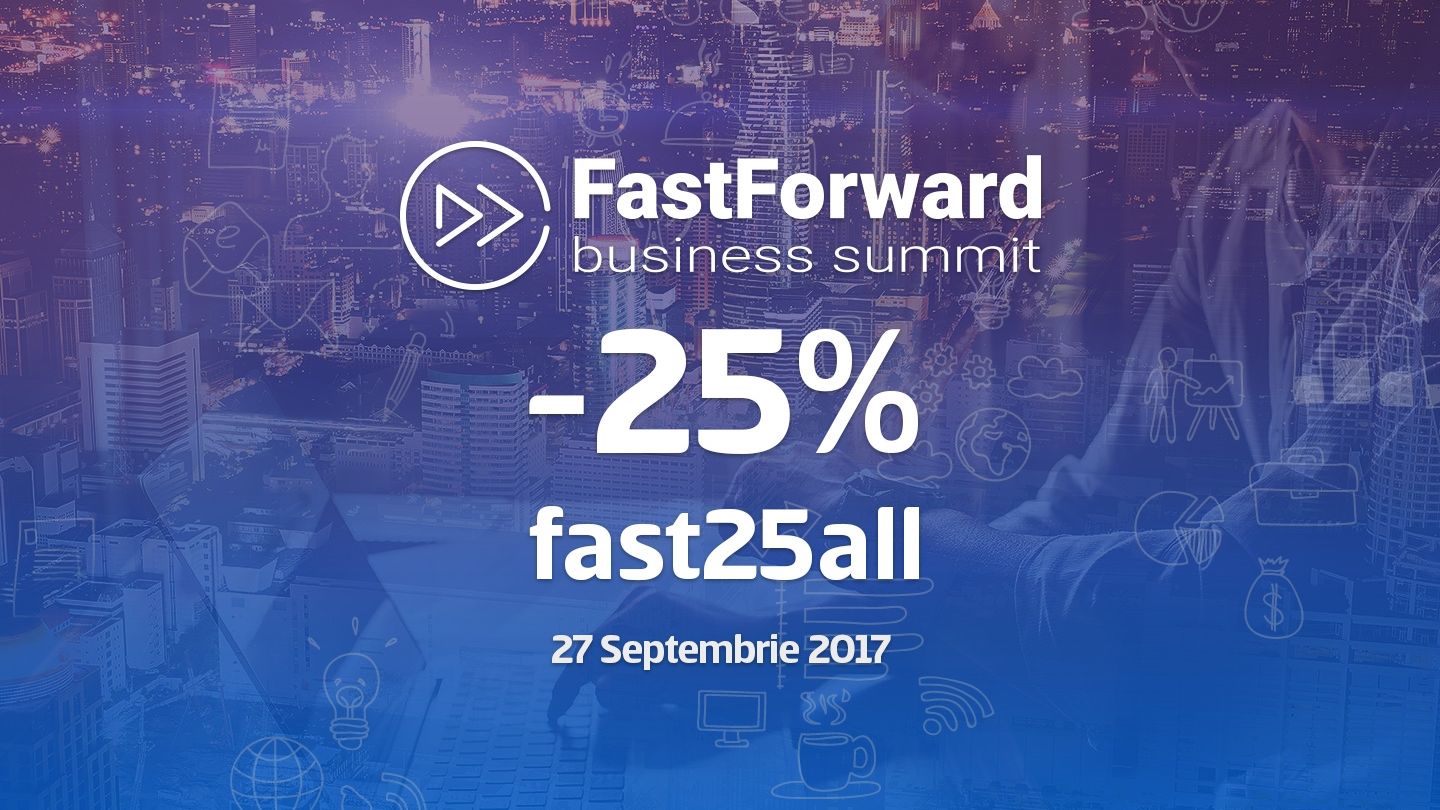 Antreprenori cu povesti exceptionale, la Fast Forward Business Summit: analizam succesul si solutiile gasite pentru a trece peste piedicile din dezvoltarea afacerii