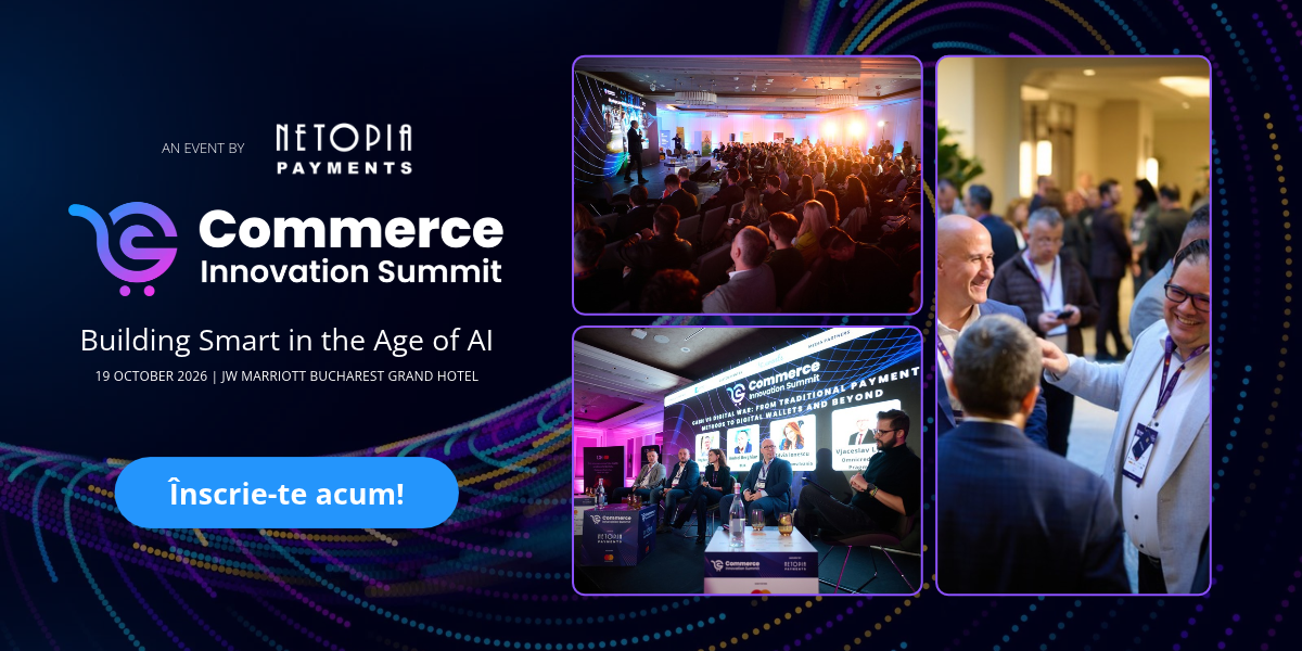Commerce Innovation Summit 2026: Pe 19 octombrie aflăm ce funcționează cu adevărat în retail, eCommerce și payments în era AI.