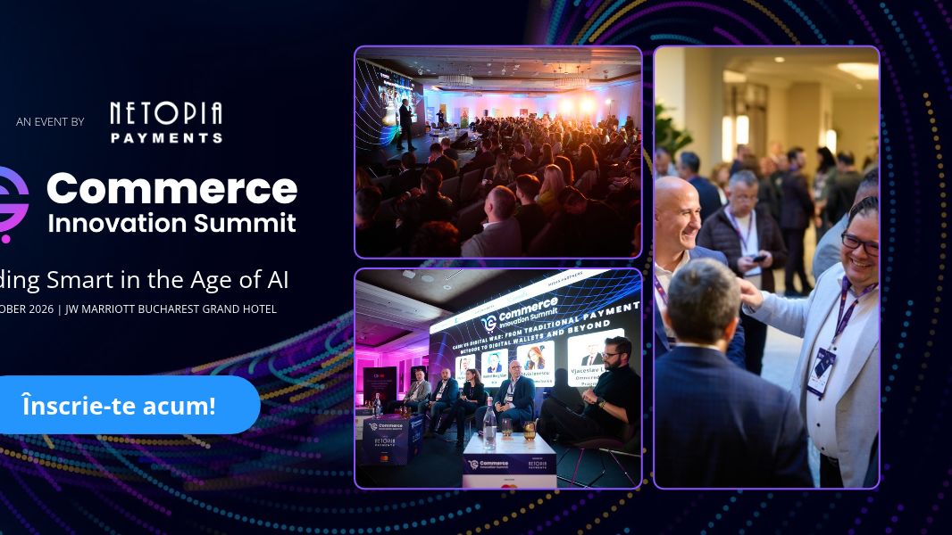 Commerce Innovation Summit 2026: Pe 19 octombrie aflăm ce funcționează cu adevărat în retail, eCommerce și payments în era AI.