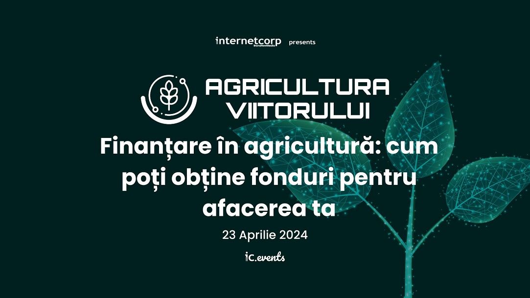 Nevoia de finanțare a fermierilor în agricultură: o temă mereu de actualitate, dezbătută la Agricultura Viitorului 2024