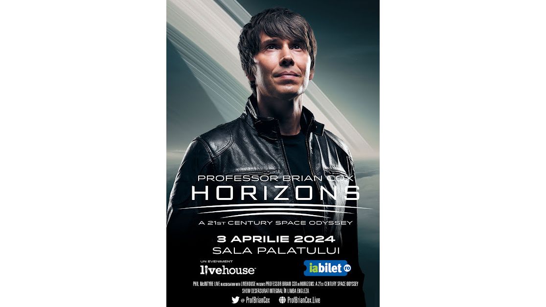 SPECTACOLUL CUNOAȘTERII CU PROFESSOR BRIAN COX ÎN BUCUREȘTI HORIZONS – A 21ST CENTURY SPACE ODYSSEY