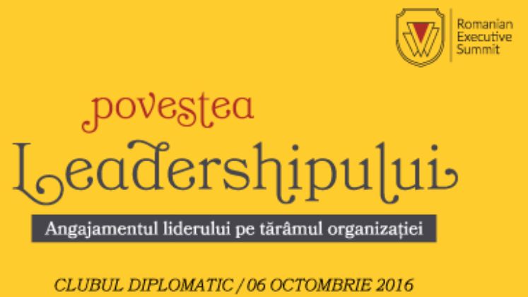 (P) Romanian Executive Summit 2016 - Povestea Leadershipului 6 octombrie 2016, Clubul Diplomatic