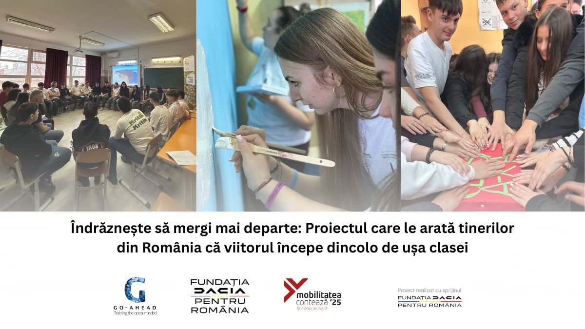 Îndrăznește să mergi mai departe: Proiectul care le arată tinerilor din România că viitorul începe dincolo de ușa clasei
