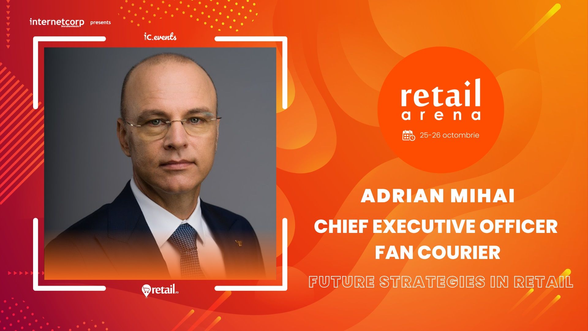 Adrian Mihai, CEO FAN Courier, invitat la retailArena 2023: Chiar dacă automatizăm procesele, infrastructura rutieră rămâne o problemă