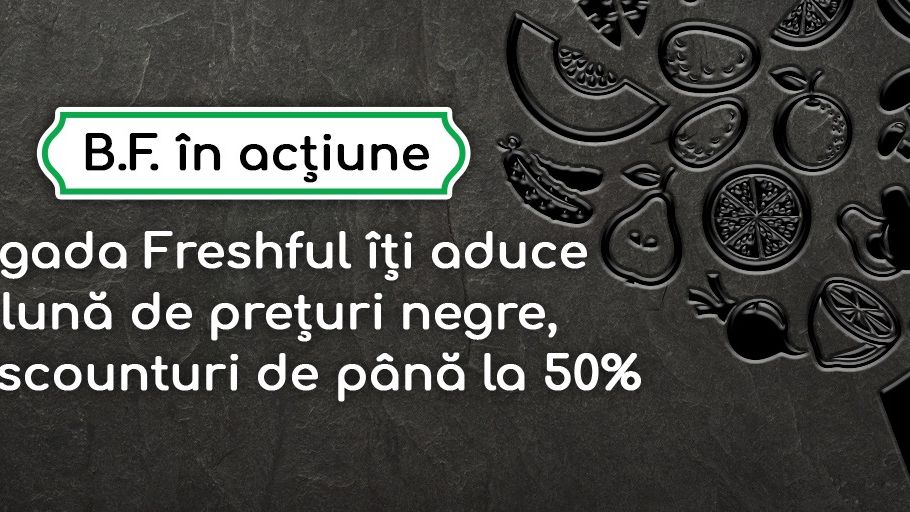 Black Friday la Freshful. Reduceri până la 50% la 20 de produse care se vor schimba săptămânal