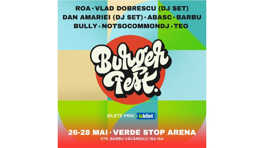 Cei mai buni burgeri din țara vin la BURGERFEST 2023 între 26 și 28 mai