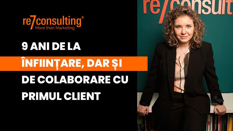 re7consulting: 9 ani de la înființare, dar și de colaborare cu primul client