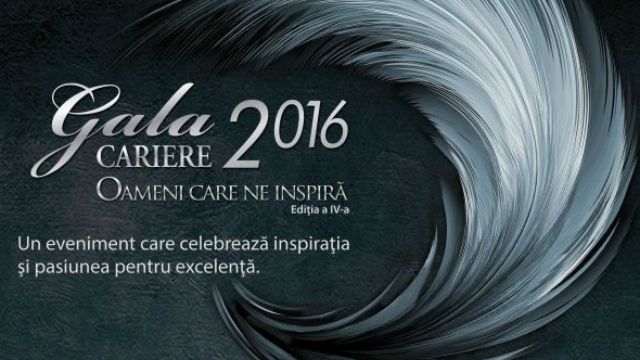 (P) Gala Premiilor CARIERE, Editia a IV-a, 2016 - OAMENI CARE NE INSPIRA