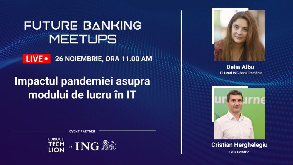 Future Banking Meetups: Care a fost impactul pandemiei asupra modului de lucru în IT