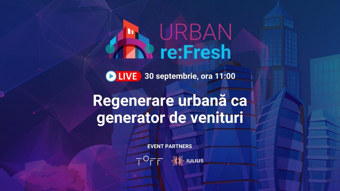 URBAN re:Fresh - Regenerarea urbană ca generator de venituri