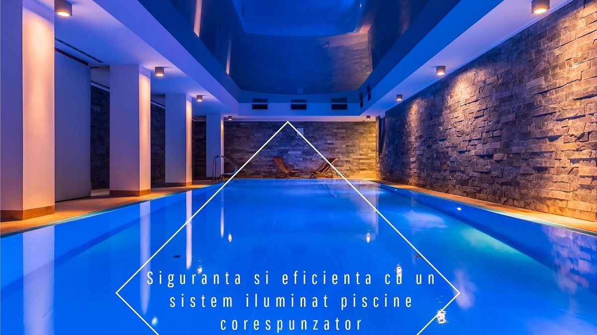 Siguranță și eficiență cu un sistem iluminat piscine corespunzător