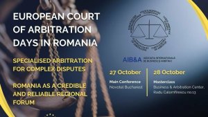 Bucureştiul gǎzduieşte “Zilele Curţii Europene de Arbitraj” ȋn Romȃnia